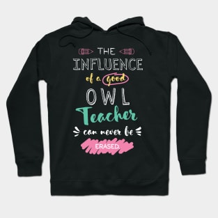 Owl Teacher Appreciation Gifts - The influence can never be erased Hoodie